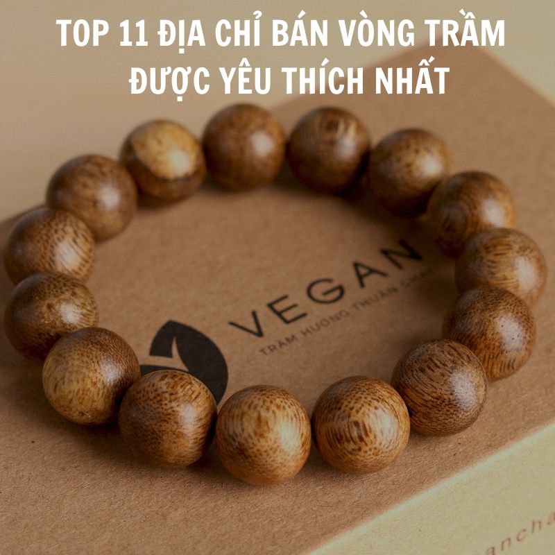 Top 11 địa chỉ bán vòng trầm được yêu thích nhất hiện nay